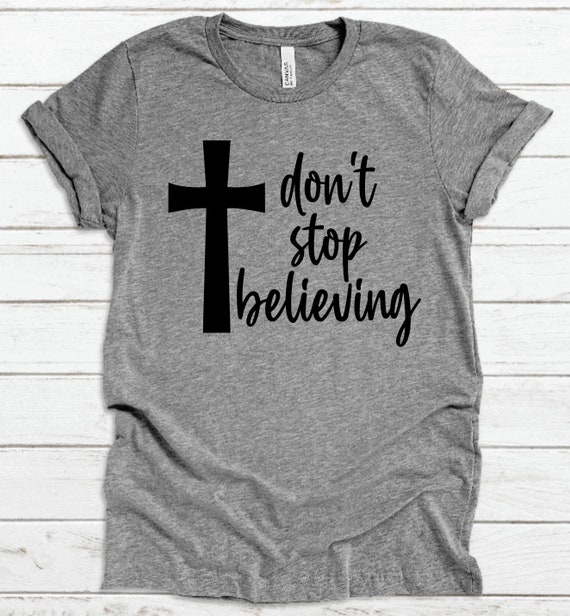 Don't Stop Believing T-Shirt | Journey Inspirational T-Shirt Don't Stop Believing T-Shirt | Journey Inspirational T-Shirt