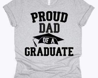 Proud Dad of a Graduate Shirt, Class of 2021 Shirt, Proud Parent Shirt, Graduation Shirt for Dad, Vinyl Shirt, Graduation Gift, Gift for Dad
