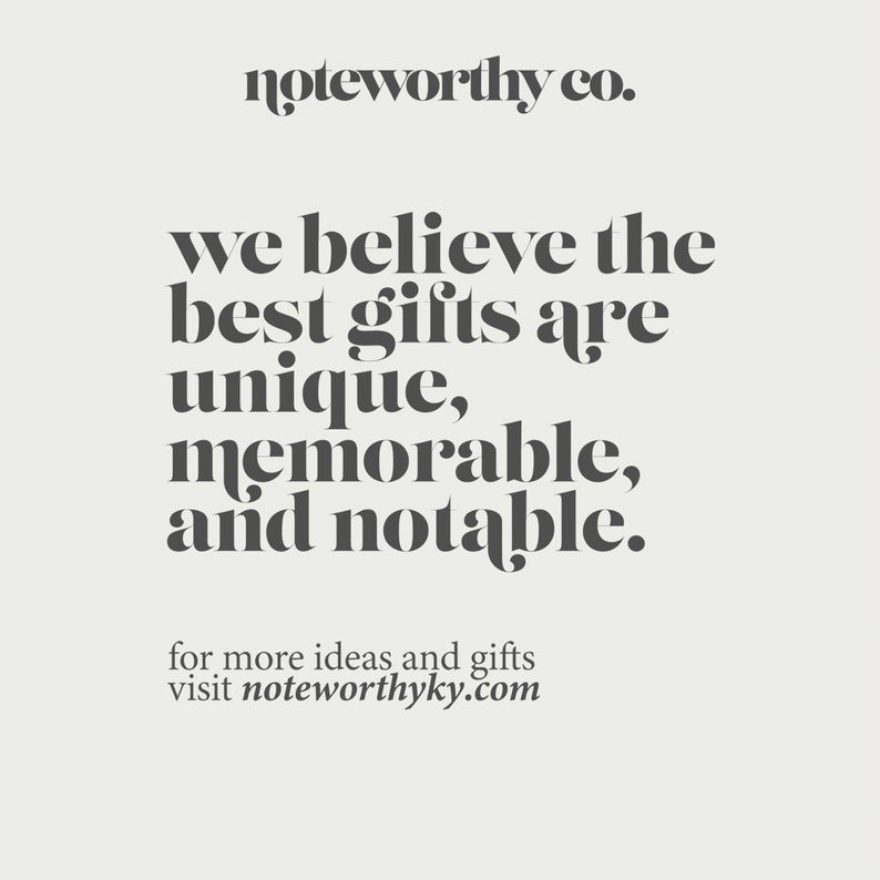 May include: Text graphic with the words "noteworthy co." and "we believe the best gifts are unique, memorable, and notable."  The text is in a bold, dark gray font. Below the text is the website address "noteworthyky.com".