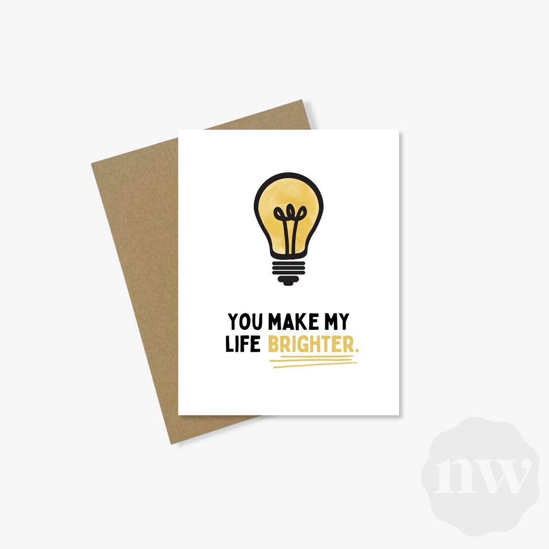 You Make My Life Brighter Greeting Card | Custom Printing | Cute, Funny ...