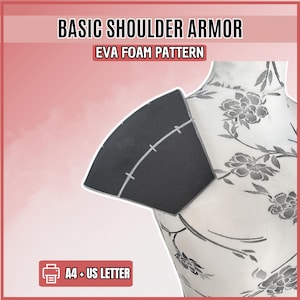 May include: A dark grey EVA foam shoulder armour pattern piece displayed on a mannequin. The text reads BASIC SHOULDER ARMOUR, EVA FOAM PATTERN, and A4 + US LETTER. The armour piece features a curved, segmented design with visible white lines.