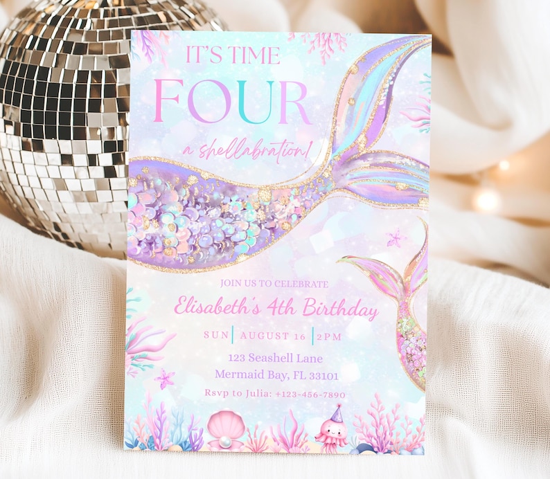 May include: A colourful mermaid-themed birthday invitation with the text "IT'S TIME FOUR a shellabration!". The invitation includes details for Elisabeth's 4th birthday, featuring a mermaid tail illustration and aquatic elements.