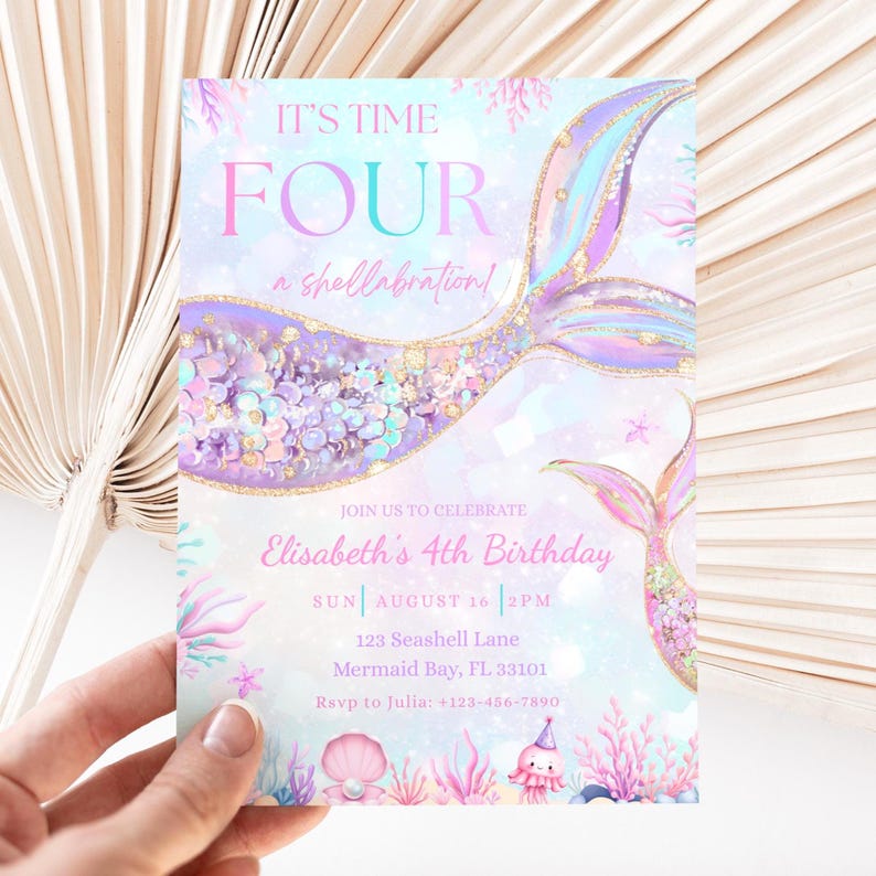 May include: A mermaid-themed birthday invitation with a watercolour design. The invitation features a mermaid tail, the text "IT'S TIME FOUR a shellabration!", and event details including the date, time, and location.