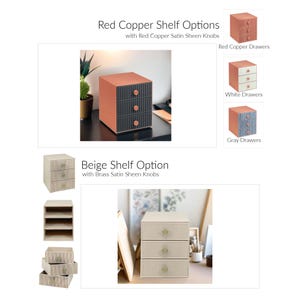 May include: A set of small storage shelves in red copper and beige options. The red copper shelf has three drawers with dark gray fronts and red copper knobs. The beige shelf has three drawers with brass knobs. Text reads "Red Copper Shelf Options" and "Beige Shelf Option".