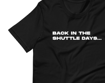 Back in the Shuttle Days T-Shirt