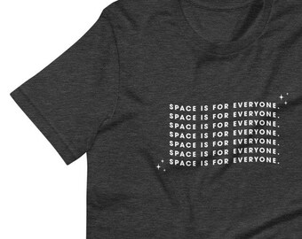 T-shirt Space is for Everyone