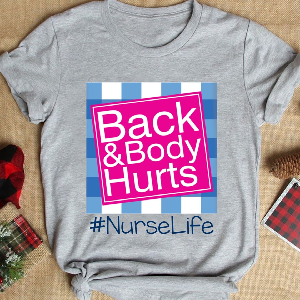 Back And Body Hurts Nurse Life Cute TShirt Gift Shirt For Etsy