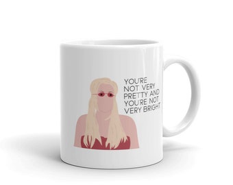 Jennifer Coolidge You&#39;re Not Very Pretty Cinderella Story Mug, Funny Mug, Birthday Gift, 90s Kid Gift, Fast Shipping
