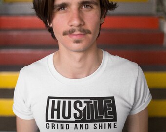 Hustle Grind and Shine T-Shirt | Motivational Shirt | Inspirational Shirt | Positive Vibes | Meditation and Yoga | Happy Shirt | Best Friend