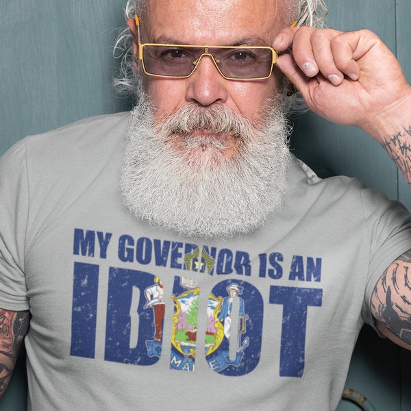 Janet Mills, My Governor is an Idiot T-Shirt, Anti Janet Mills Shirt, Maine, Recall Mills Shirt