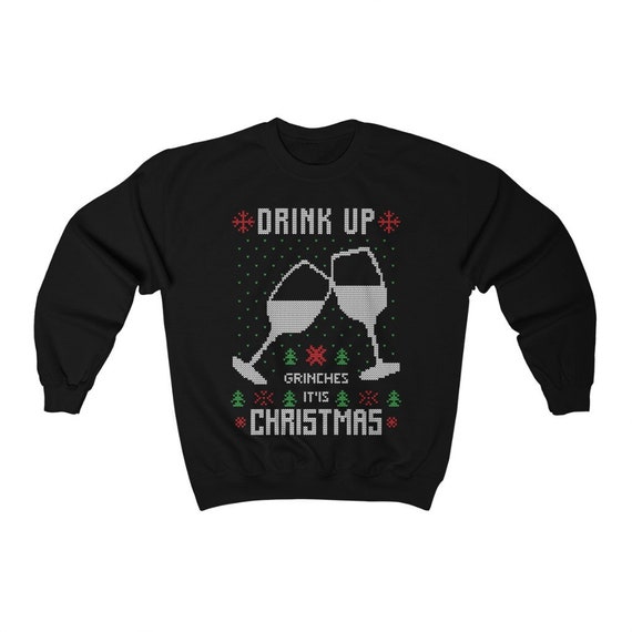 Drink up grinches it's christmas best sale sweater