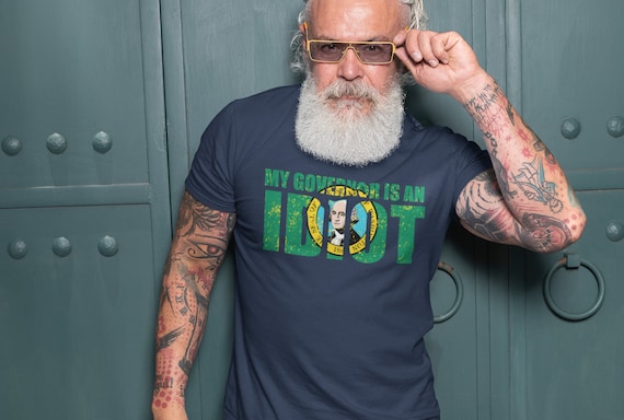 My Governor Is An Idiot Washington T-Shirt My Governor Is An Idiot Washington T-Shirt