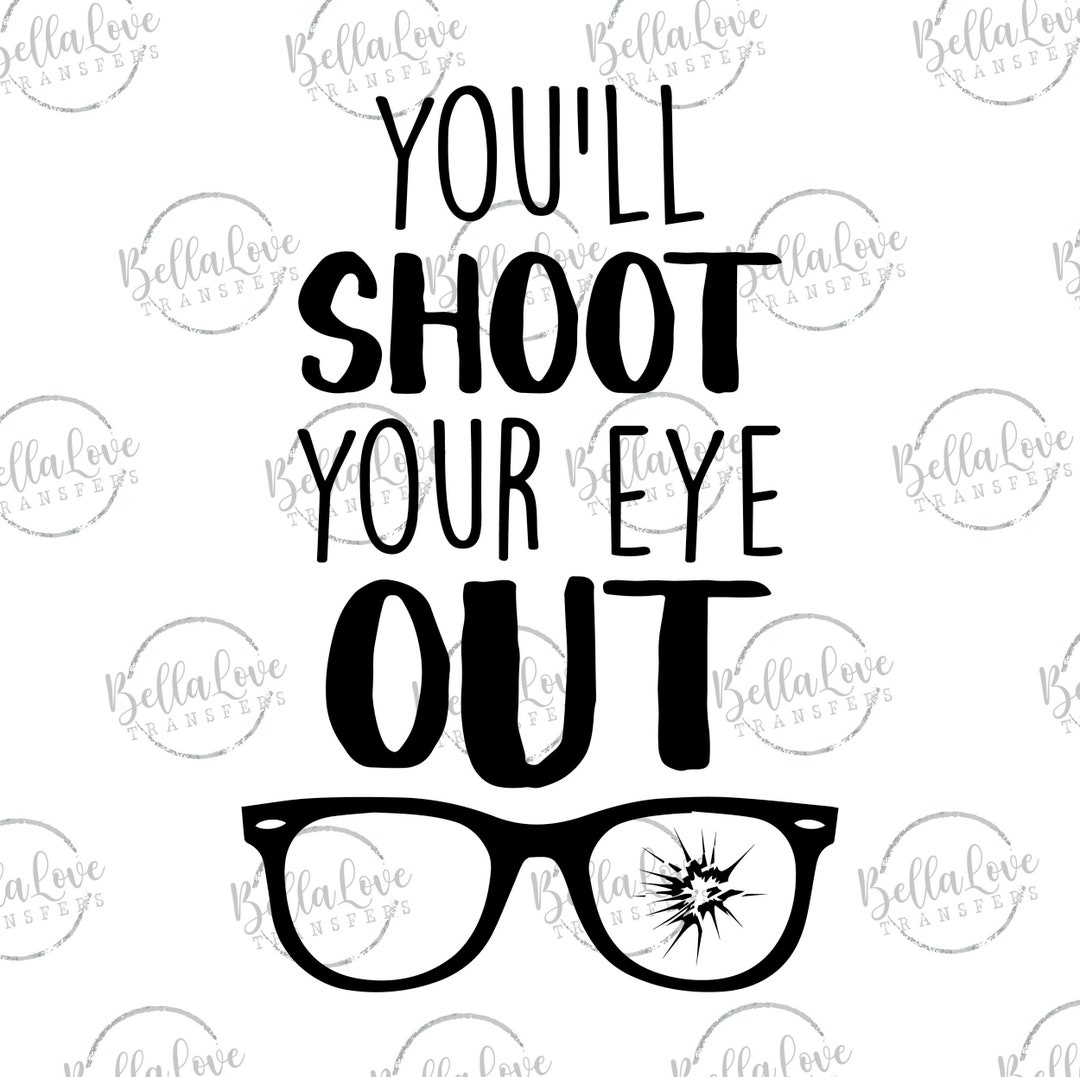 You'll Shoot Your Eye Out Christmas Story Glasses Holiday Sublimation