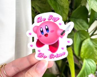 Kirby Be Gay Do Crime Transparent Sticker Kawaii Funny Gamer Waterbottle Sticker