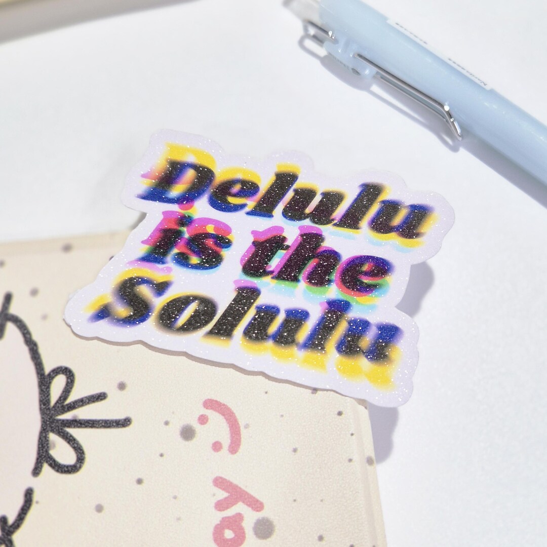 Delusion Graphics Sticker Delulu is the Solulu Sticker Funny Sticker Meme Sticker Delusion is the ...