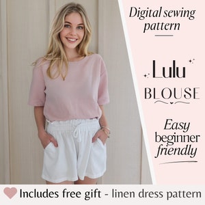 May include: A digital sewing pattern for a blouse called "Lulu Blouse". The pattern is described as easy and beginner friendly. The image shows a woman wearing a pink blouse and white shorts. The text "Includes free gift - linen dress pattern" is also included in the image.
