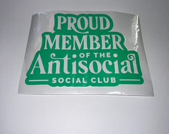 Proud Member of The Antisocial Social Club Vinyl Decal