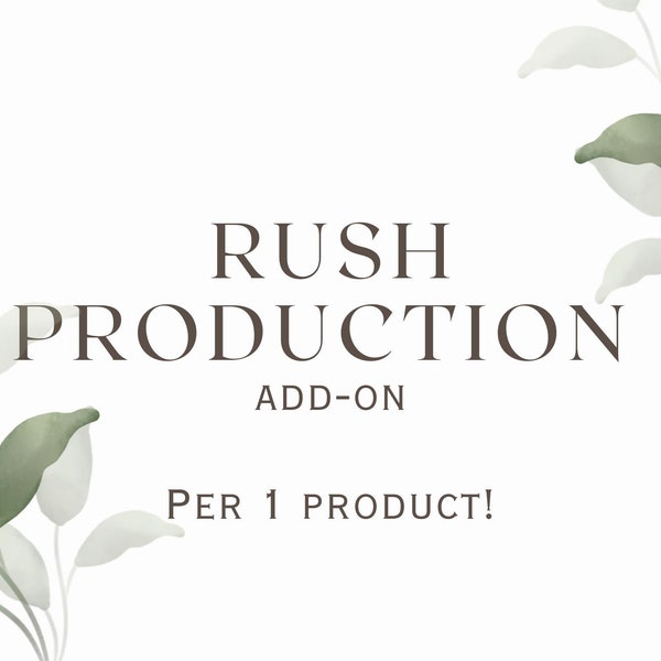 Rush Order - Expedited Production Only Add-On listing  - per 1 product OR 1 Gift Box!