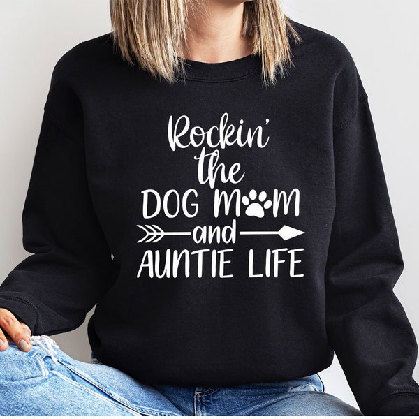 Funny Dog Mom Aunt Sweatshirt, Paw Print Graphic Sweatshirt, Dog Mom Aunt Gift, Rockin' the Dog Mom and Auntie Life Sweatshirt