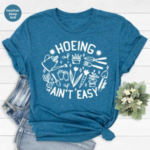 Gardener TShirt, Farmer Gift, Gardening Gift, Farmer T Shirt, Gift For Gardener, Botanical Shirt, Gardening Shirt, Hoeing Ain't Easy T-Shirt