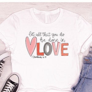 Valentines Religious Outfit, Valentines Day T-Shirt, Christian Gift, Valentines Sweatshirt, Valentines Day Gift, Love Shirt, Gifts for Her