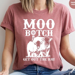 Farmer Life Cow Bitch Shirt for Women, Funny Sarcastic Cow Farmer Graphic Tees, Cows Bitch Get Out the Hay Crewneck Funny Tshirts for Farmer