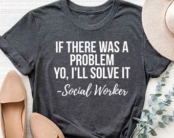 Funny Social Worker T-Shirt, Problem Solver Graphic Tee, Social Work Gift, Case Manager Apparel, Social Worker Appreciation, Therapy Team