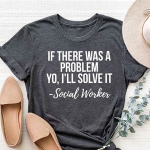 Funny Social Worker T-Shirt, Problem Solver Graphic Tee, Social Work Gift, Case Manager Apparel, Social Worker Appreciation, Therapy Team