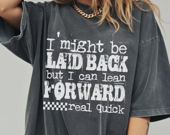 Comfort Colors® I Might Be Laid Back But I Can Lean Forward Shirt, Funny Sarcastic Shirt, Introverts Unisex Tee, Trendy Summer Tank Top