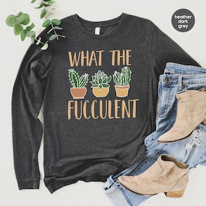 Succulent Sweatshirt, Plant Crewneck Sweatshirt, Funny Succulent Graphic Tees, Sarcastic Cactus Shirt, What The Fucculent T-Shirt image 2