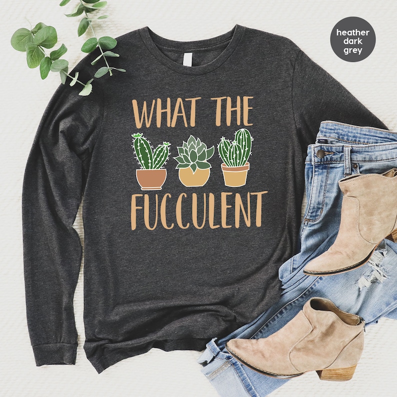 Succulent Sweatshirt, Plant Crewneck Sweatshirt, Funny Succulent Graphic Tees, Sarcastic Cactus Shirt, What The Fucculent T-Shirt image 2