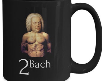 Funny Music Geek Coffee Mug - 2bach - Gifts For Classically Trained Tupac Fans