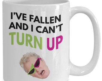 Funny Grandma Coffee Mug - I've Fallen And I Can't Turn Up