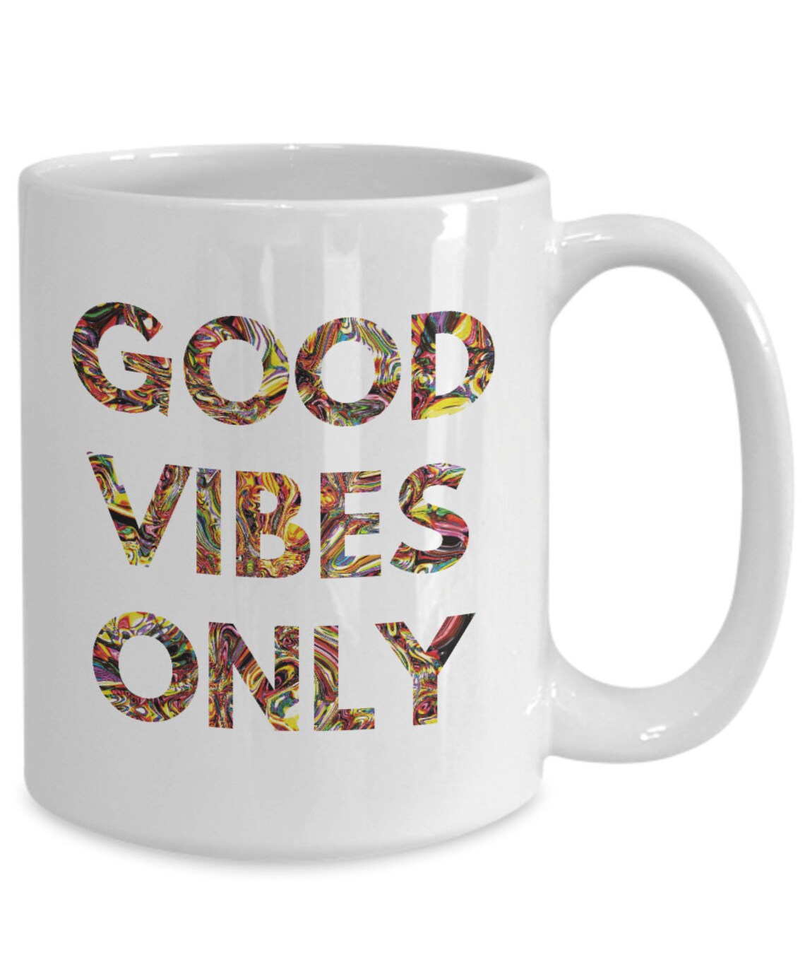 Good Vibes Only Trippy Psychedelic Coffee Mug Stoner Gifts