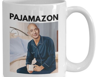 Funny Coffee Mug - Jeff Bezos Amazon Pajamazon, Comical Humorous Gifts