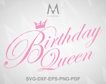 Birthday Queen Svg, Queen Svg, Birthday Girl Svg, Birthday Celebration Svg, Cut File