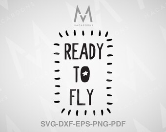 Ready to fly Svg, Cut Files for Cricut, Silhouette, Png, T-Shirt Svg, Dxf, Eps