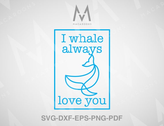 Free Free 83 I Whale Always Love You Svg SVG PNG EPS DXF File