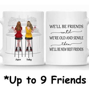 Personalized Mug - Drink Team - We&#39;ll Be Friends Until We&#39;re Old And Senile, Then We&#39;ll Be New Best Friends - Personalized Mug