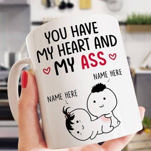Funny Couple - You Have My Heart And My A** - Personalized Mug, Custom Valentines Mug, Gift for her, Gift for him