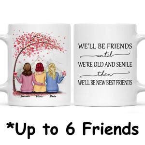 Personalized Mug - Best friends - We&#39;ll Be Friends Until We&#39;re Old And Senile, Then We&#39;ll Be New Best Friends - Personalized Mug