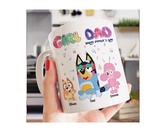 Funny Mug - Girl Dad - BLUEY Dad - Happy Fathers Day - Unique Gift for Him - Personalized Mug
