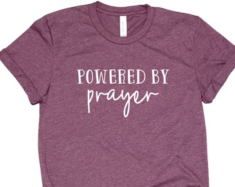 Powered By Prayer Shirt Love Jesus Tee Meme Shirt Funny Saying Shirt Cute Shirt Graphic Tee Funny Shirt Faith Shirt