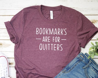 Bookmarks Are for Quitters Shirt Reading Shirt Book Shirt - Etsy