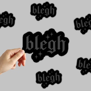 Blegh Sticker Metal Emo Goth Alternative Stickers Funny Meme Weatherproof Vinyl
