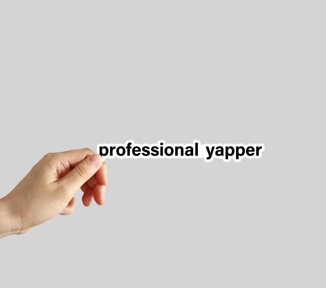 Yapper Sign Professional Yapper Sticker Yapping Sticker Funny Meme Sticker Water ...