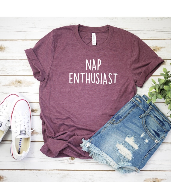 Nap Enthusiast Shirt Love Sleeping Shirt Lazy Shirt Graphic Tee Funny Shirt Mom Shirt Cute Shirt