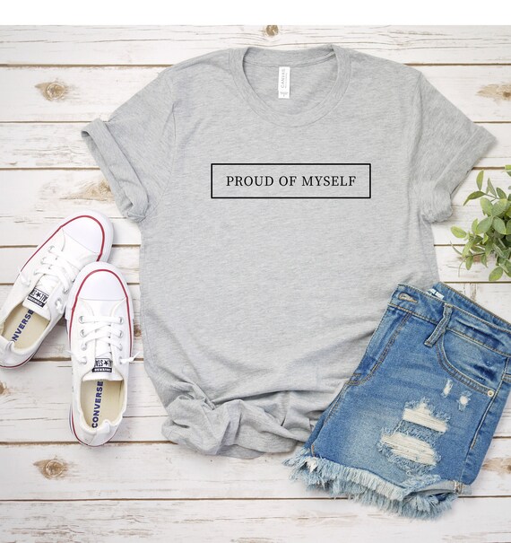 Proud Of Myself Shirt Keep Going Shirt Hustle Shirt Cute Shirt Be Humble Shirt Graphic Tee Funny Shirt Mom TShirt