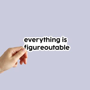 Everything is Figureoutable Sticker Get Stuff Done Motivational Stickers Water Bottle Stickers Laptop Stickers Notebook Stickers