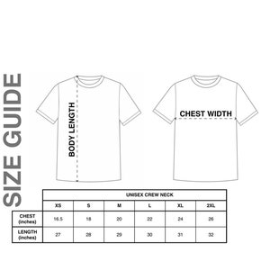 May include: Size chart for a unisex crew neck t-shirt. The chart shows measurements for chest and length in inches for sizes XS, S, M, L, XL, and 2XL.